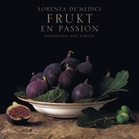 Frukt  en passion; Lorenza de'Medici; 2000