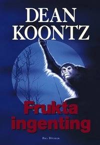 Frukta ingenting; Dean Koontz; 2000