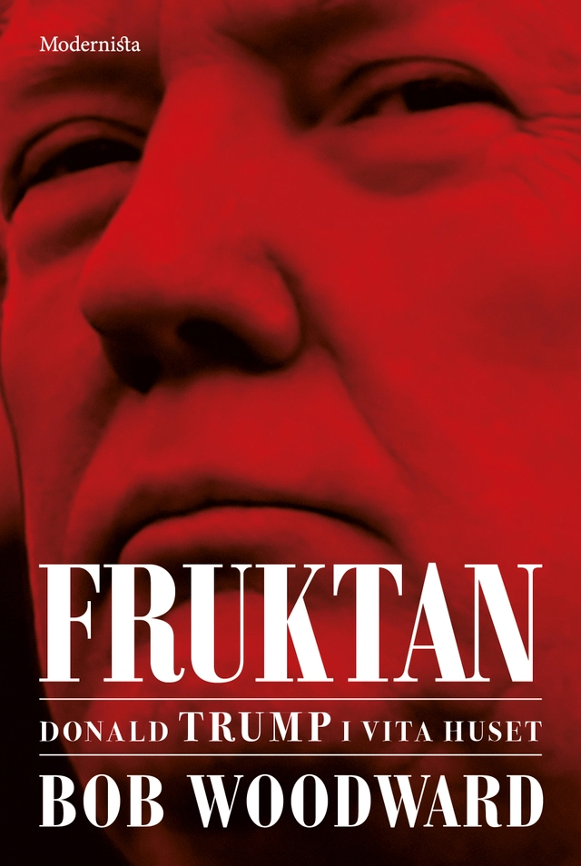 Fruktan : Donald Trump i Vita huset; Bob Woodward; 2019