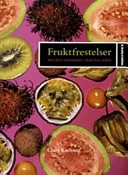 Fruktfrestelser : nya och spännande fruktsallader; Claes Karlsson; 2006