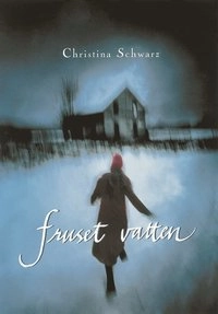 Fruset vatten; Christina Schwarz; 2001