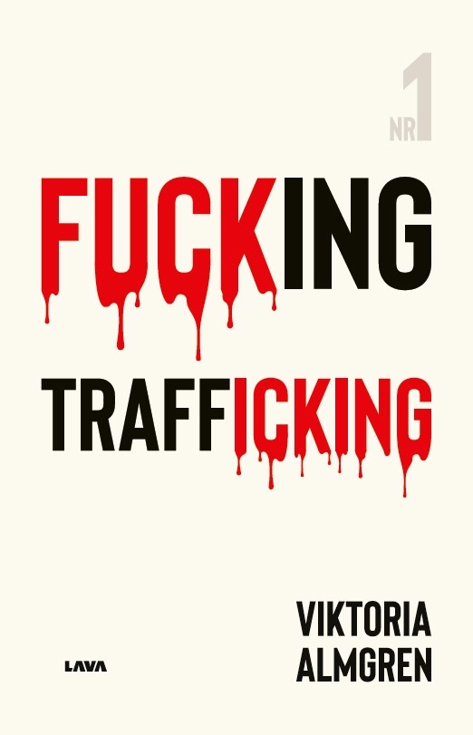 Fucking Trafficking; Viktoria Almgren; 2023