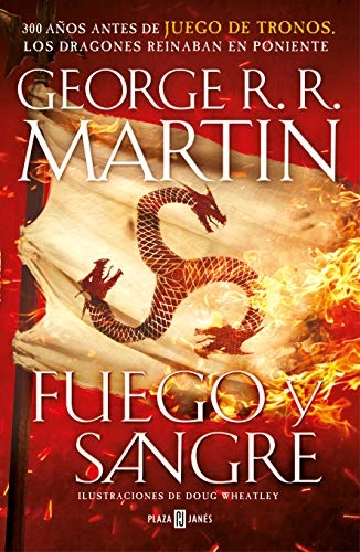 Fuego y Sangre (Canción de hielo y fuego); George R. R. Martin; 2019