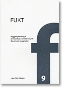 Fukt : en handbok i anslutning till Boverkets byggregler; Lars-Olof Nilsson; 2007