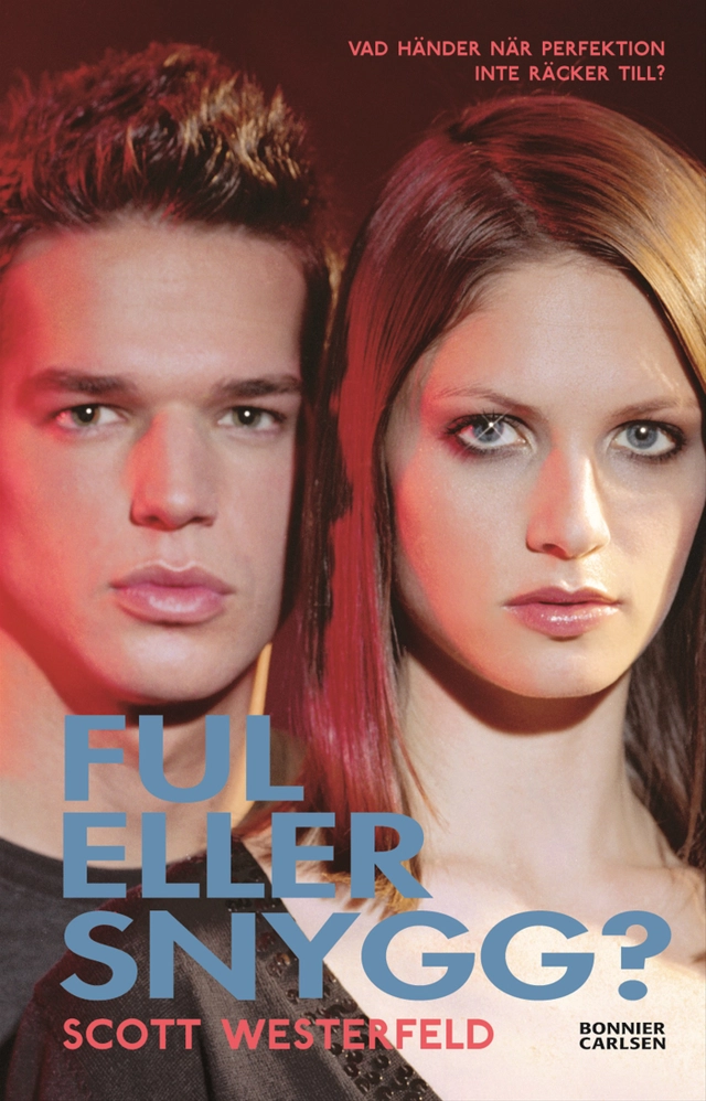 Ful eller snygg?; Scott Westerfeld; 2009
