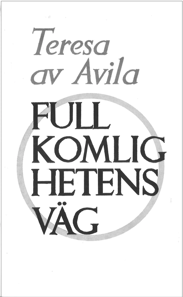 Fullkomlighetens väg; Teresa av Avila; 1990