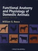 Functional Anatomy and Physiology of Domestic Animals; William O. Reece; 2009