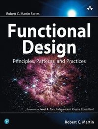 Functional design : principles, patterns, and practices; Robert C. Martin; 2024