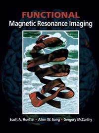 Functional magnetic resonance imaging; Scott A. Huettel; 2004