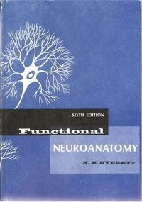 Functional neuroanatomy; N. B. Everett; 1971