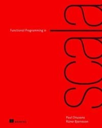 Functional programming in Scala; Paul. Chiusano; 2014