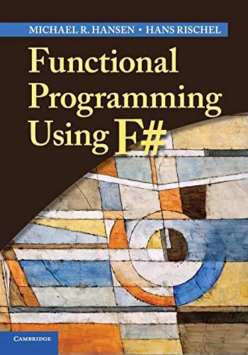 Functional programming using F♯; Michael R. Hansen; 2013
