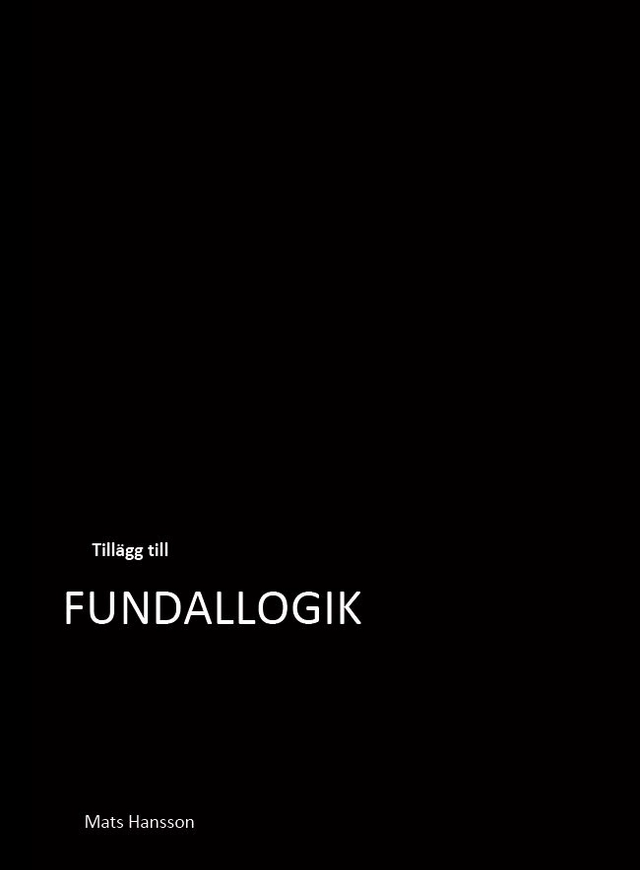 Fundallogik : och på den grundad: e-teori; Mats Hansson; 2020