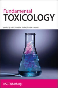 Fundamental toxicology; John H. Duffus, Howard G. J. Worth, Royal Society of Chemistry (Great Britain); 2006