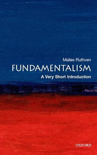 Fundamentalism : a very short introduction; Malise Ruthven; 2007