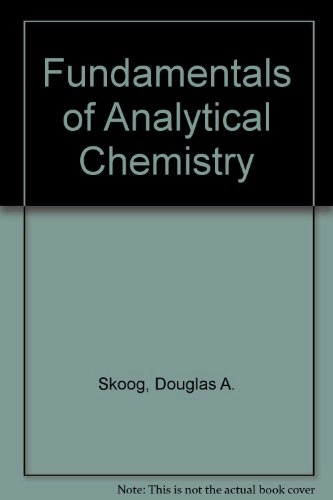 Fundamentals of analytical chemistry; Douglas A. Skoog; 1976