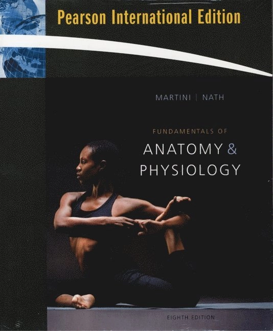 Fundamentals of anatomy & physiology; Frederic Martini, Judi Lindsley Nath; 2009