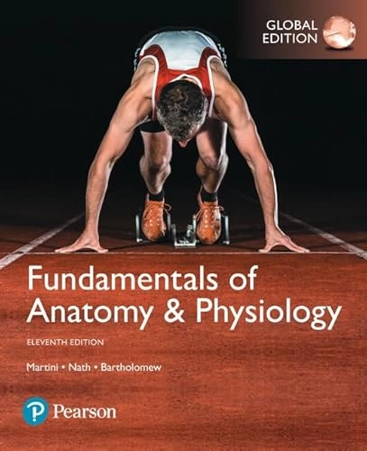 Fundamentals of Anatomy & Physiology, Global Edition; Frederic Martini, Judi Nath, Edwin Bartholomew; 2018