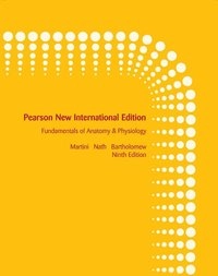 Fundamentals of Anatomy & Physiology: Pearson New International Edition; Frederic H Martini; 2013