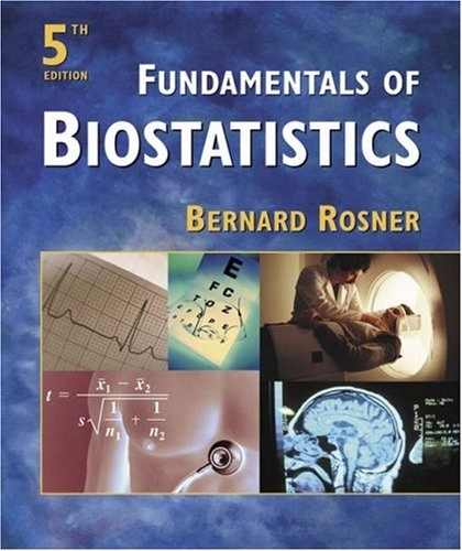 Fundamentals of biostatistics; Bernard Rosner; 2000