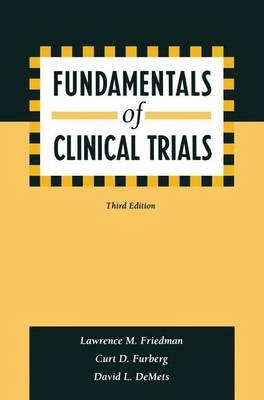 Fundamentals of clinical trials; Lawrence M. Friedman; 1998