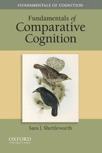 Fundamentals of comparative cognition; Sara J. Shettleworth; 2013