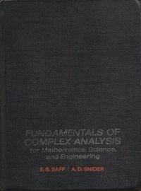 Fundamentals of complex analysis for mathematics, science, and engineering; Edward Barry Saff; 1976