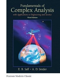 Fundamentals of Complex Analysis with Applications to Engineering and Science (Classic Version); Edward B Saff; 2017