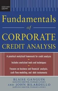 Fundamentals of corporate credit analysis; Blaise Ganguin; 2005