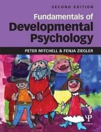 Fundamentals of developmental psychology; Peter Mitchell; 2013