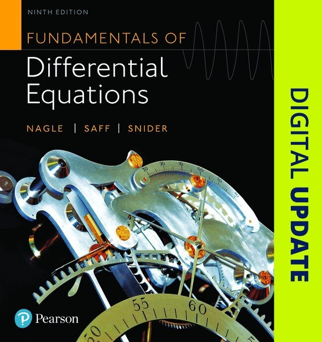 Fundamentals of differential equations; R. Kent Nagle, E. B. Saff, Arthur David Snider; 2019