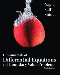 Fundamentals of Differential Equations and Boundary Value Problems; Edward B. Saff, Arthur David Snider, R. Kent Nagle; 2011