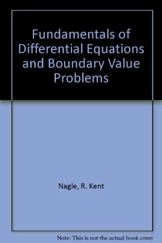 Fundamentals of differential equations and boundary value problems; R. Kent. Nagle; 1993