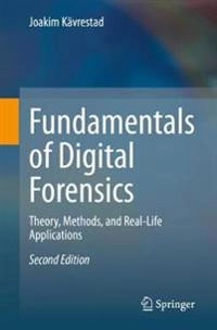 Fundamentals of digital forensics : theory, methods, and real-life applications; Joakim Kävrestad; 2020