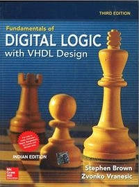 Fundamentals of Digital Logic with VHDL Design; Stephen D. Brown, Zvonko G. Vranesic