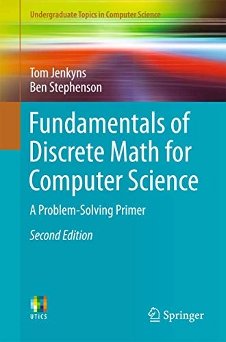 Fundamentals of discrete math for computer science : a problem-solving primer; T. A. Jenkyns; 2018