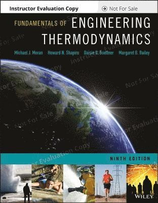 Fundamentals of engineering thermodynamics; Michael J. Moran, Howard N. Shapiro, Daisie D. Boettner, Margaret B. Bailey; 2018