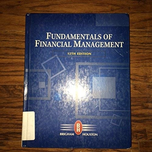 Fundamentals of financial management; Eugene F. Brigham, Joel F. Houston; 2009