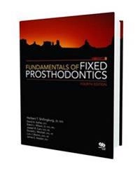 Fundamentals of fixed prosthodontics; Herbert T Shillingburg; 2012