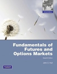 Fundamentals of Futures and Options Markets Global Edition; John Hull; 2011