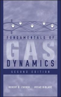 Fundamentals of Gas Dynamics; Robert D. Zucker; 2002