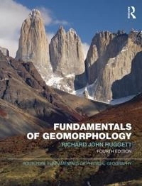 Fundamentals of geomorphology; Richard J. Huggett; 2017