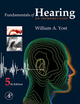 Fundamentals of hearing : an introduction; William A Yost; 2007