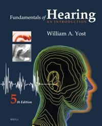 Fundamentals of hearing : an introduction; William A. Yost; 2013