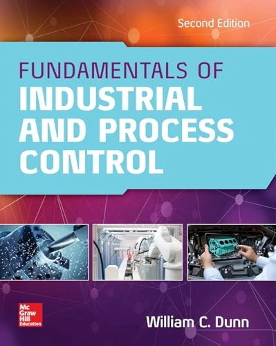 Fundamentals of industrial instrumentation and process control; Dunn; 2018