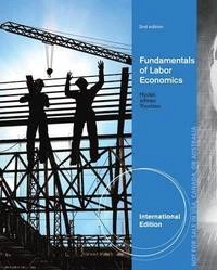 Fundamentals of Labor Economics, International Edition; Geraint Johnes; 2012