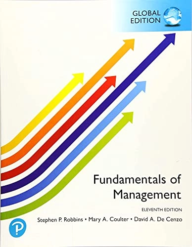 Fundamentals of Management, Global Edition; Stephen Robbins, Mary Coulter, David Decenzo; 2019