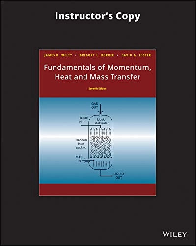 Fundamentals of momentum, heat, and mass transfer; James R. Welty; 2019