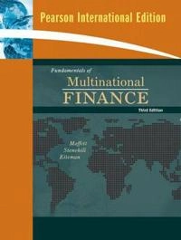 Fundamentals of Multinational Finance; Michael H. Moffett, Arthur I. Stonehill, David K. Eiteman; 2008