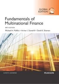 Fundamentals of Multinational Finance, Global Edition; Michael H Moffett; 2015
